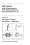 Neural Networks in Robotics (The Springer International Series in Engineering and Computer Science)