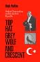The Top Hat, the Grey Wolf, and the Crescent: Turkish Nationalism and the Turkish Republic