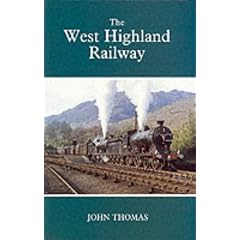 The West Highland Railway (Railways of the Scottish Highlands)