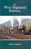 The West Highland Railway (Railways of the Scottish Highlands)