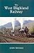The West Highland Railway (Railways of the Scottish Highlands)