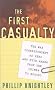 The First Casualty: The War Correspondent as Hero and Myth-Maker from the Crimea to Kosovo