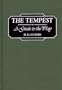 The Tempest: A Guide to the Play (Greenwood Guides to Shakespeare)