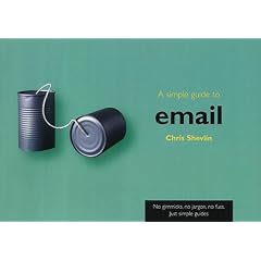 A Simple Guide to e-Mail (Simple Guides)