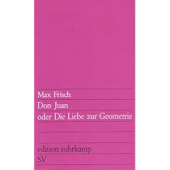 Don Juan oder Die Liebe zur Geometrie: Eine Kom�die in f�nf Akten (edition suhrkamp)