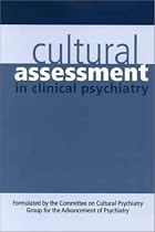 Cultural Assessment in Clinical Psychiatry (Gap Report (Group for the Advancement of Psychiatry))