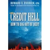 Credit Hell : How to Dig Out of Debt