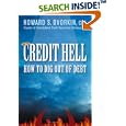 Credit Hell : How to Dig Out of Debt by Howard S. Dvorkin