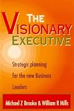 The Visionary Executive: Strategic Planning for the New Business Leaders (0814404030) by Brooke, Michael Z.