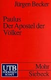 Paulus: Der Apostel der V&ouml;lker (Uni-Taschenb&uuml;cher S) - J&uuml;rgen Becker