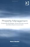 Property Management: Corporate Strategies, Financial Instruments, and the Urban Environment