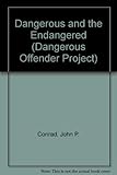 The dangerous and the endangered