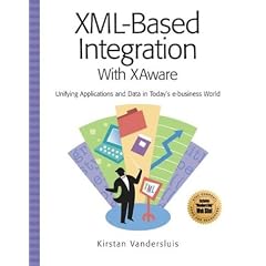 XML-Based Integration with XAware: Unifying Applications and Data in Today's e-Business World