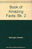 Bamber Gascoigne's book of amazing facts