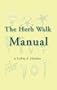 The Herb Walk Video Reference Manual 96 pages on plant comparisons, master herbs, guidelines on gathering and identifying herbs and plants, preparations, botanical terms, flower, leaf and root illustrations. [VHS]