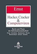 Hacker, Cracker und Computerviren: Recht und Praxis der Informationssicherheit