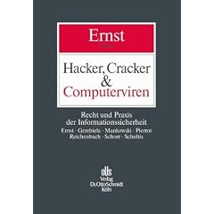 Hacker, Cracker und Computerviren: Recht und Praxis der Informationssicherheit