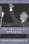 The Politics of Upheaval: 1935-1936, The Age of Roosevelt, Volume III (The Age of Roosevelt)