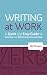 Writing at Work - A Quick and Easy Guide to Grammar and Effective Business Writing