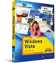 Windows Vista: Bild für Bild. Sehen und Können