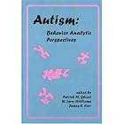 Autism: Behavior-Analytic Perspectives by Patrick M. Ghezzi, W. Larry Williams, and James E. Carr