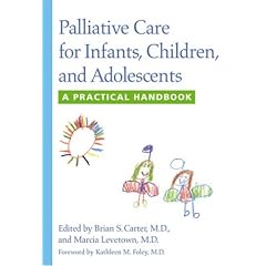 Palliative Care for Infants, Children, and Adolescents: A Practical Handbook