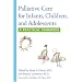 Palliative Care for Infants, Children, and Adolescents: A Practical Handbook