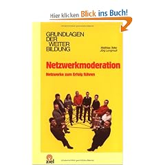 Netzwerkmoderation: Netzwerke zum Erfolg f�hren