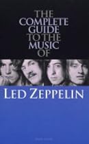 Complete Guide to the Music of "Led Zeppelin" (Complete Guide to the Music of)