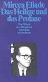 Das Heilige und das Profane - Vom Wesen des Religi&ouml;sen - Mircea Eliade