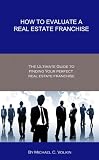 How to Evaluate a Real Estate Franchise