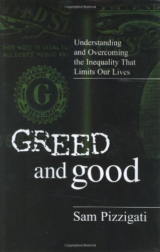 greed and good understanding and overcoming the inequality that limits our lives