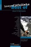 Best of "keep wild! climbs": alpine Genussklettereien in der Schweiz zum selber absichern