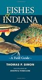 Fishes of Indiana: A Field Guide (Indiana Natural Science)