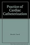 A practice of cardiac catheterisation