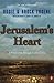 Jerusalem's Heart: A Novel of the Struggle for Jerusalem (Zion Legacy (Paperback))