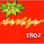 Love You Down / Freak It