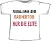 Fußball kann jeder, Badminton nur die Elite; T-Shirt weiß