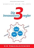 Die 3 Innovationsregler (German Edition)