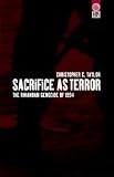Sacrifice as Terror: The Rwandan Genocide of 1994 (Global Issues)