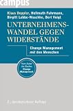 Unternehmenswandel gegen Widerst�nde: Change Management mit den Menschen