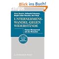 Unternehmenswandel gegen Widerst�nde: Change Management mit den Menschen