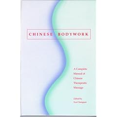 Chinese Bodywork: A Complete Manual of Chinese Therapeutic Massage