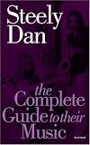 Steely Dan: The Complete Guide To Their Music