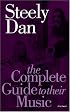 Steely Dan: The Complete Guide To Their Music (Complete Guide to the Music of...)