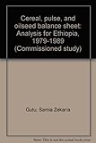 Cereal, pulse and oilseed balance sheet : analysis for Ethiopia 1979-1989