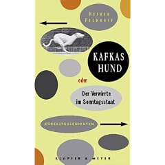 Kafkas Hund oder Der Verwirrte im Sonntagsstaat