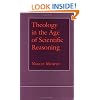 Theology in the Age of Scientific Reasoning (Cornell Studies in the Philosophy of Religion)