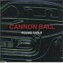 CANNON BALL