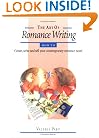 The Art of Romance Writing: How to Create, Write and Sell Your Contemporary Romance Novel